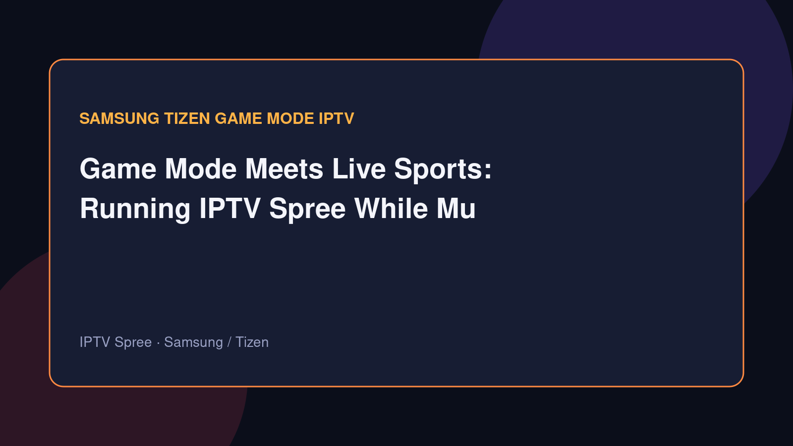 Samsung Tizen TV displaying split-screen gaming and live sports using IPTV Spree