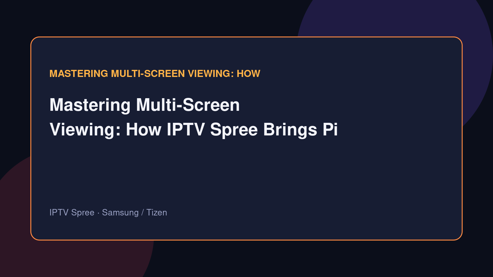 Samsung Tizen TV displaying multi-screen viewing with IPTV Spree